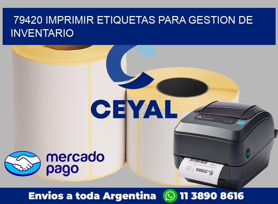 79420 IMPRIMIR ETIQUETAS PARA GESTION DE INVENTARIO