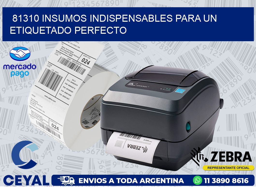 81310 INSUMOS INDISPENSABLES PARA UN ETIQUETADO PERFECTO