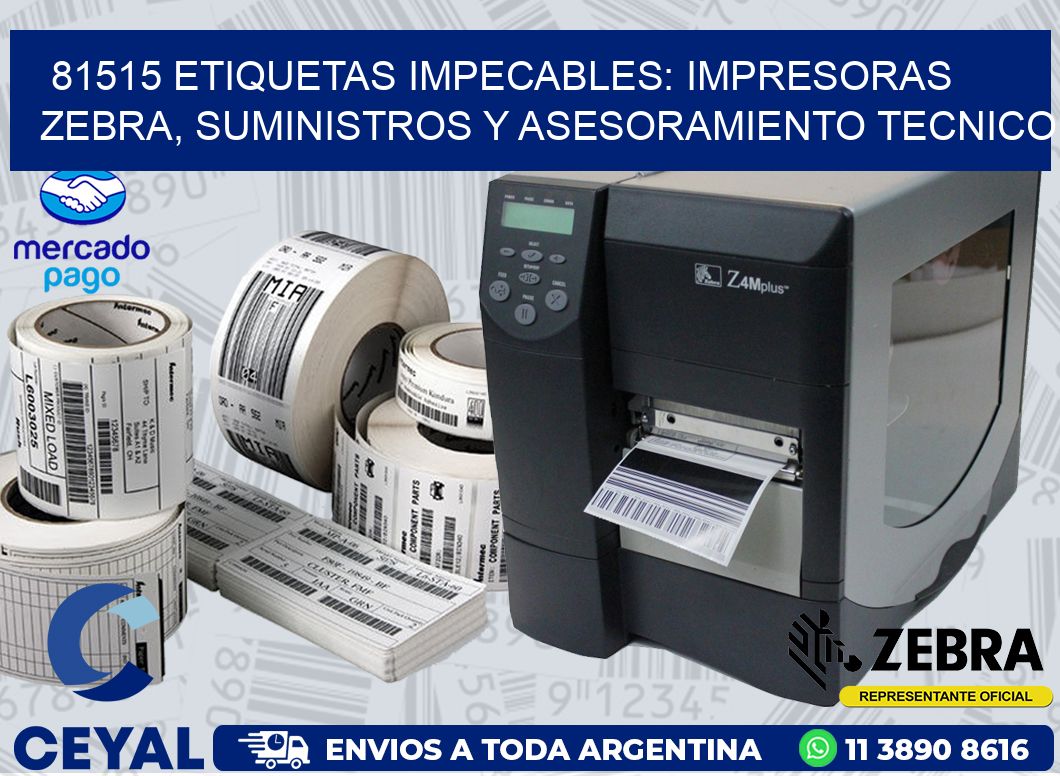 81515 ETIQUETAS IMPECABLES: IMPRESORAS ZEBRA, SUMINISTROS Y ASESORAMIENTO TECNICO