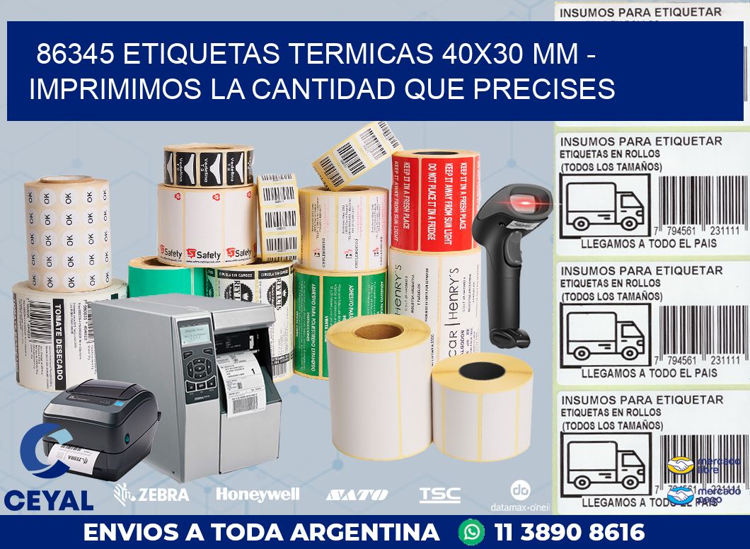 86345 ETIQUETAS TERMICAS 40X30 MM - IMPRIMIMOS LA CANTIDAD QUE PRECISES