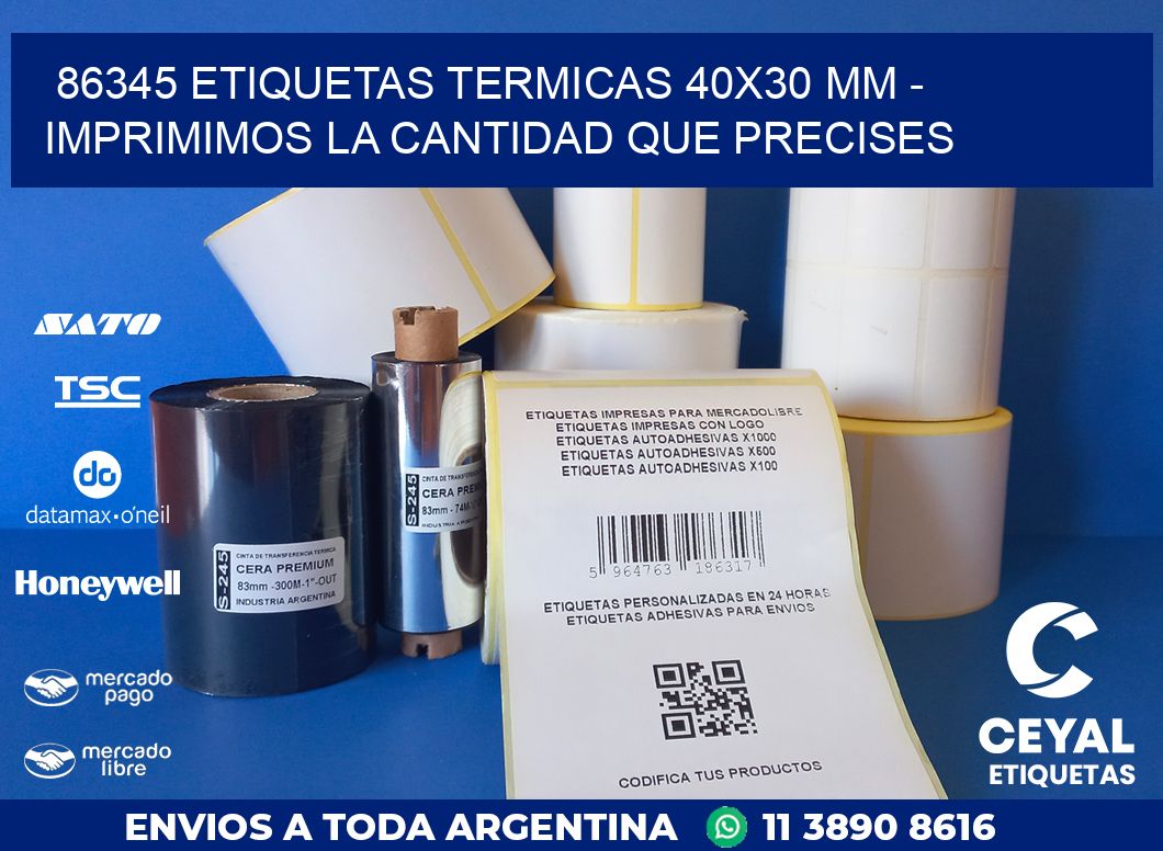 86345 ETIQUETAS TERMICAS 40X30 MM - IMPRIMIMOS LA CANTIDAD QUE PRECISES