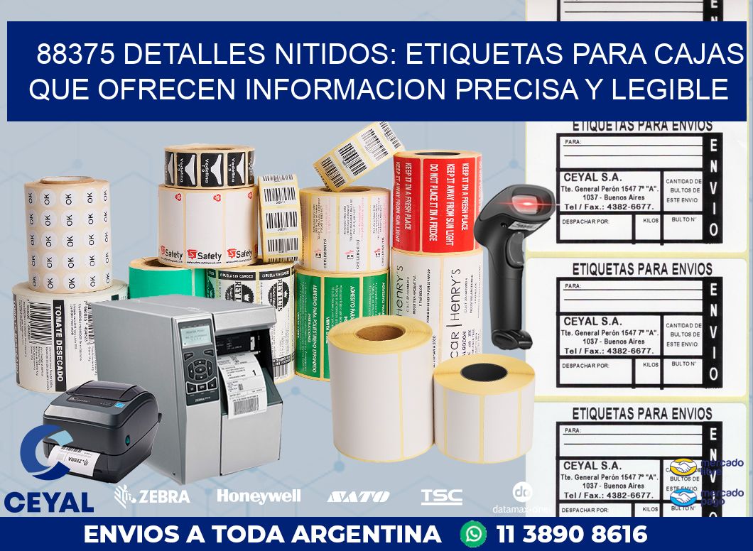 88375 DETALLES NITIDOS: ETIQUETAS PARA CAJAS QUE OFRECEN INFORMACION PRECISA Y LEGIBLE