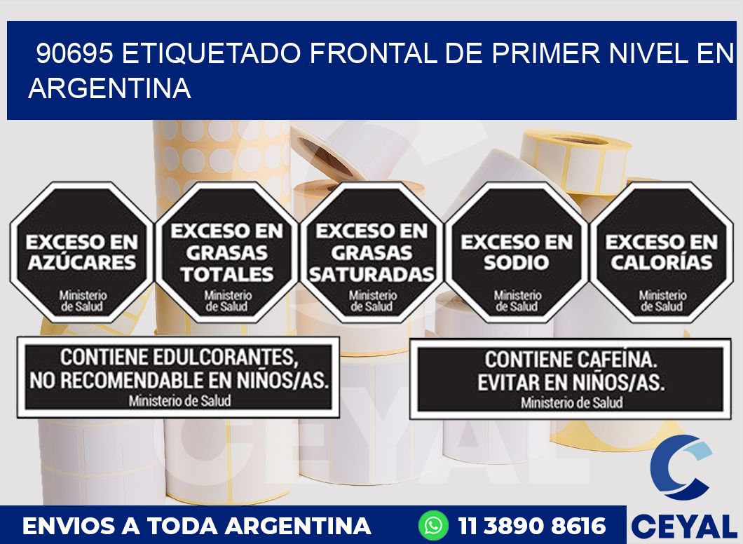90695 ETIQUETADO FRONTAL DE PRIMER NIVEL EN ARGENTINA