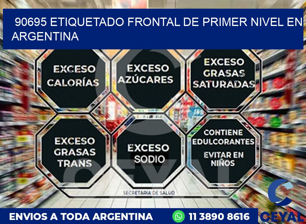 90695 ETIQUETADO FRONTAL DE PRIMER NIVEL EN ARGENTINA