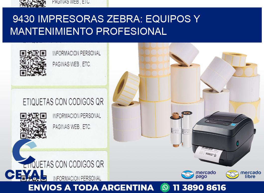 9430 IMPRESORAS ZEBRA: EQUIPOS Y MANTENIMIENTO PROFESIONAL