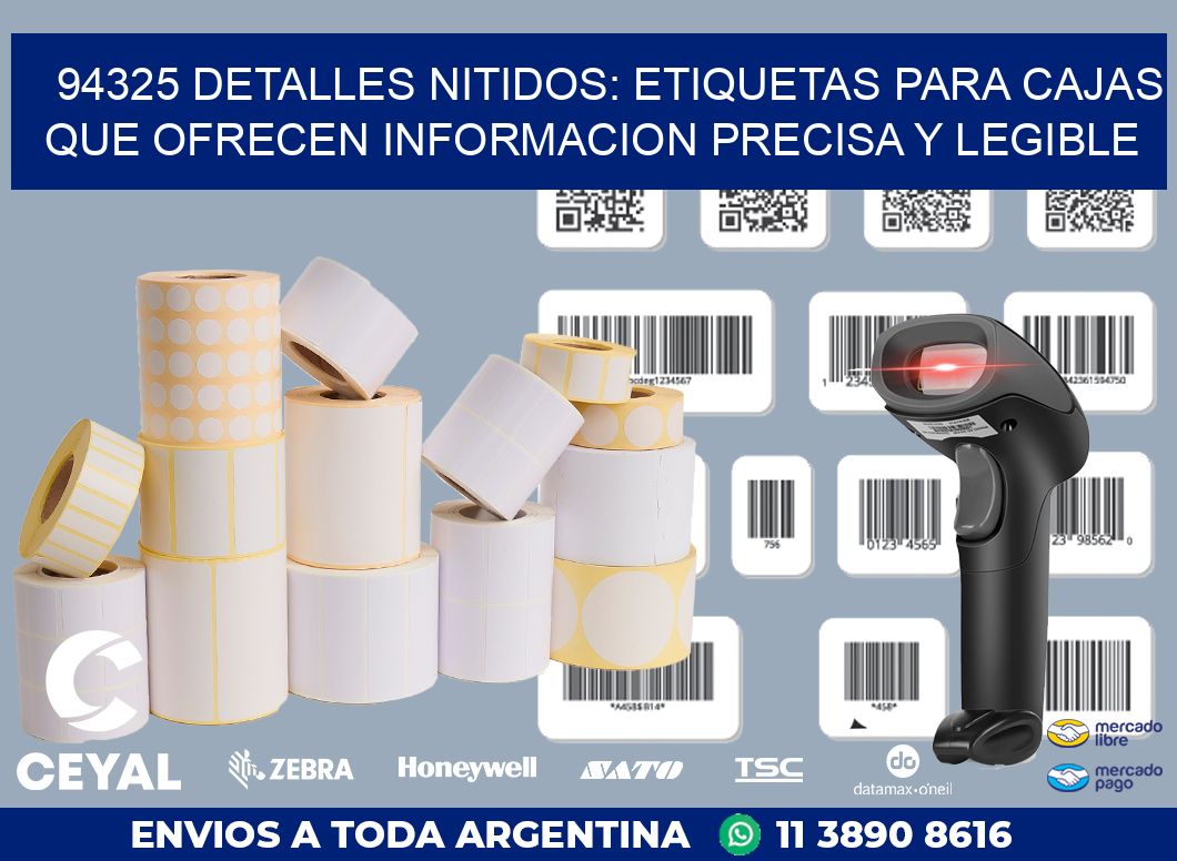 94325 DETALLES NITIDOS: ETIQUETAS PARA CAJAS QUE OFRECEN INFORMACION PRECISA Y LEGIBLE