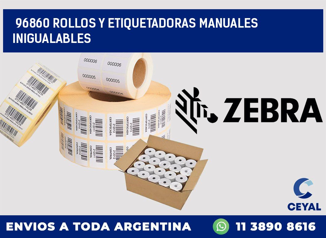 96860 ROLLOS Y ETIQUETADORAS MANUALES INIGUALABLES