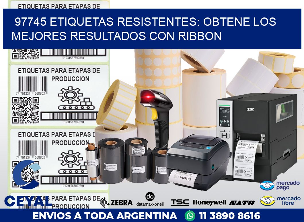97745 ETIQUETAS RESISTENTES: OBTENE LOS MEJORES RESULTADOS CON RIBBON