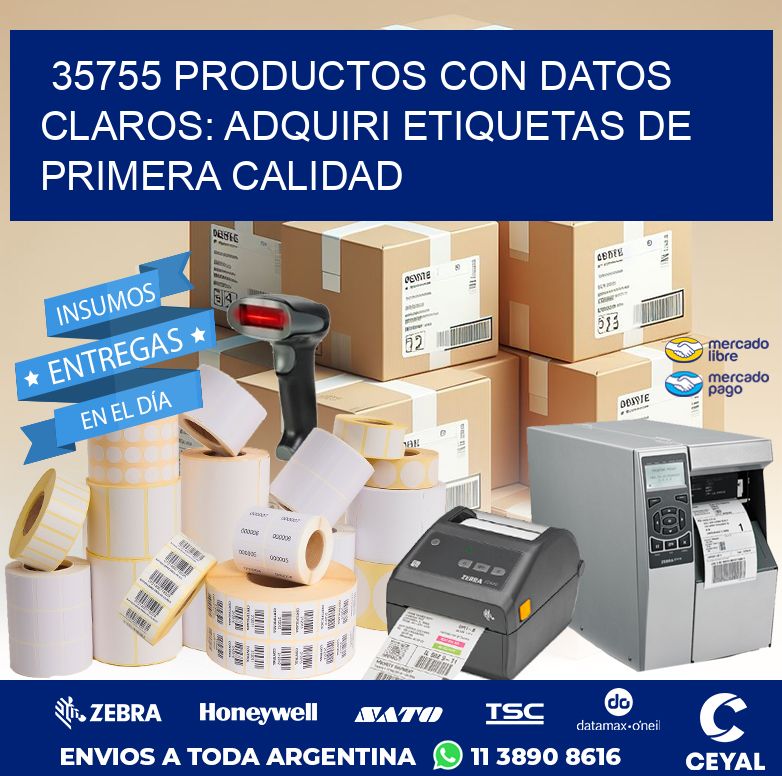 35755 PRODUCTOS CON DATOS CLAROS: ADQUIRI ETIQUETAS DE PRIMERA CALIDAD
