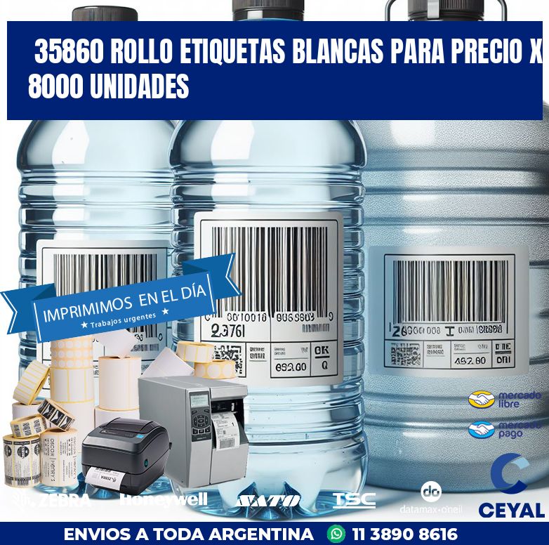 35860 ROLLO ETIQUETAS BLANCAS PARA PRECIO X 8000 UNIDADES