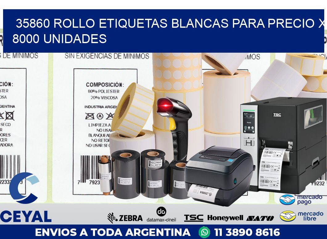 35860 ROLLO ETIQUETAS BLANCAS PARA PRECIO X 8000 UNIDADES