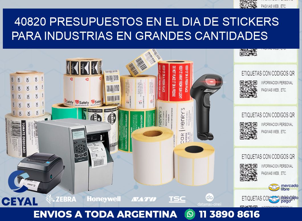 40820 PRESUPUESTOS EN EL DIA DE STICKERS PARA INDUSTRIAS EN GRANDES CANTIDADES