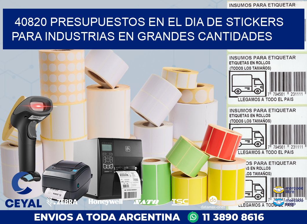 40820 PRESUPUESTOS EN EL DIA DE STICKERS PARA INDUSTRIAS EN GRANDES CANTIDADES