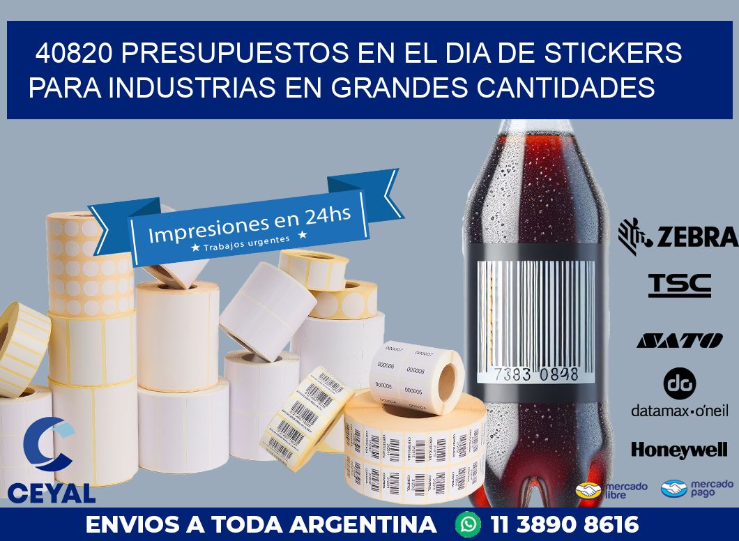 40820 PRESUPUESTOS EN EL DIA DE STICKERS PARA INDUSTRIAS EN GRANDES CANTIDADES