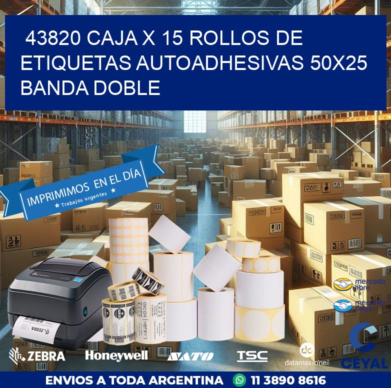 43820 CAJA X 15 ROLLOS DE ETIQUETAS AUTOADHESIVAS 50X25 BANDA DOBLE