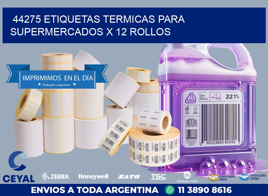 44275 ETIQUETAS TERMICAS PARA SUPERMERCADOS X 12 ROLLOS