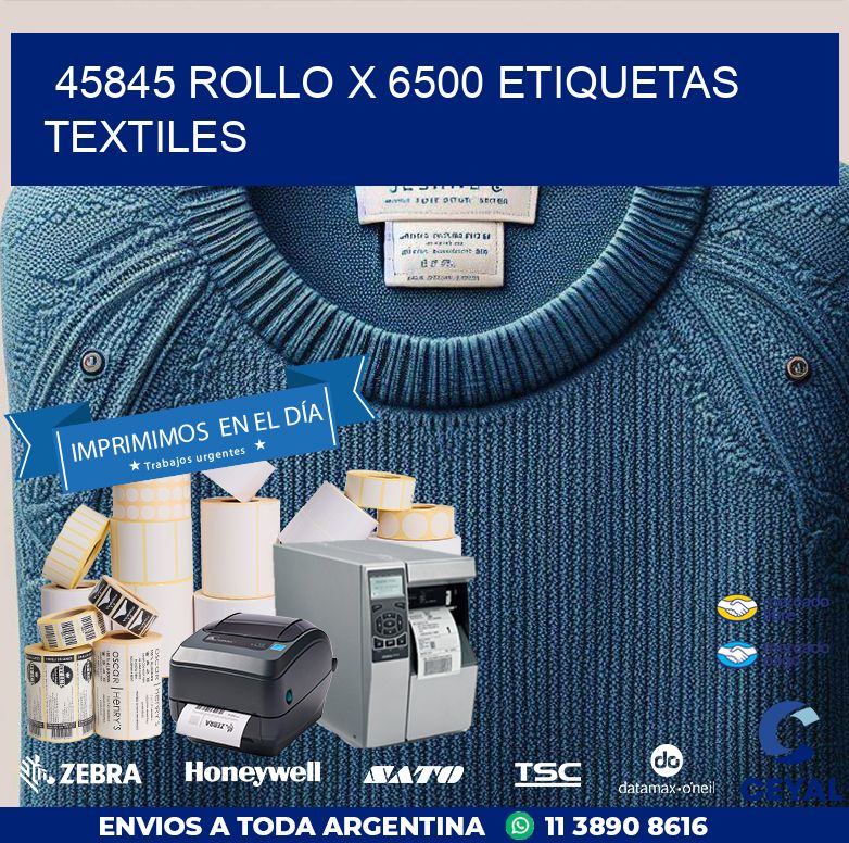 45845 ROLLO X 6500 ETIQUETAS TEXTILES