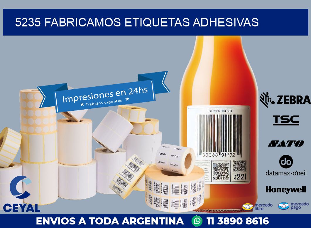 5235 FABRICAMOS ETIQUETAS ADHESIVAS
