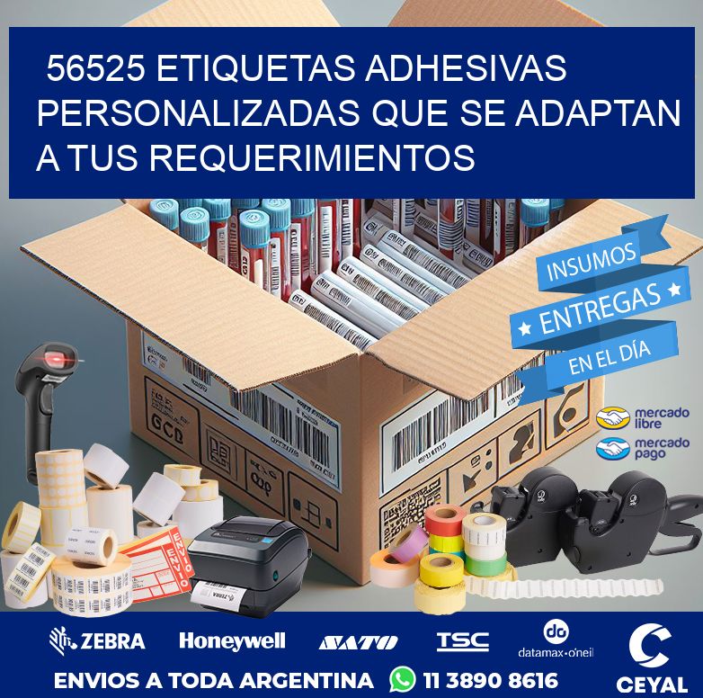 56525 ETIQUETAS ADHESIVAS PERSONALIZADAS QUE SE ADAPTAN A TUS REQUERIMIENTOS