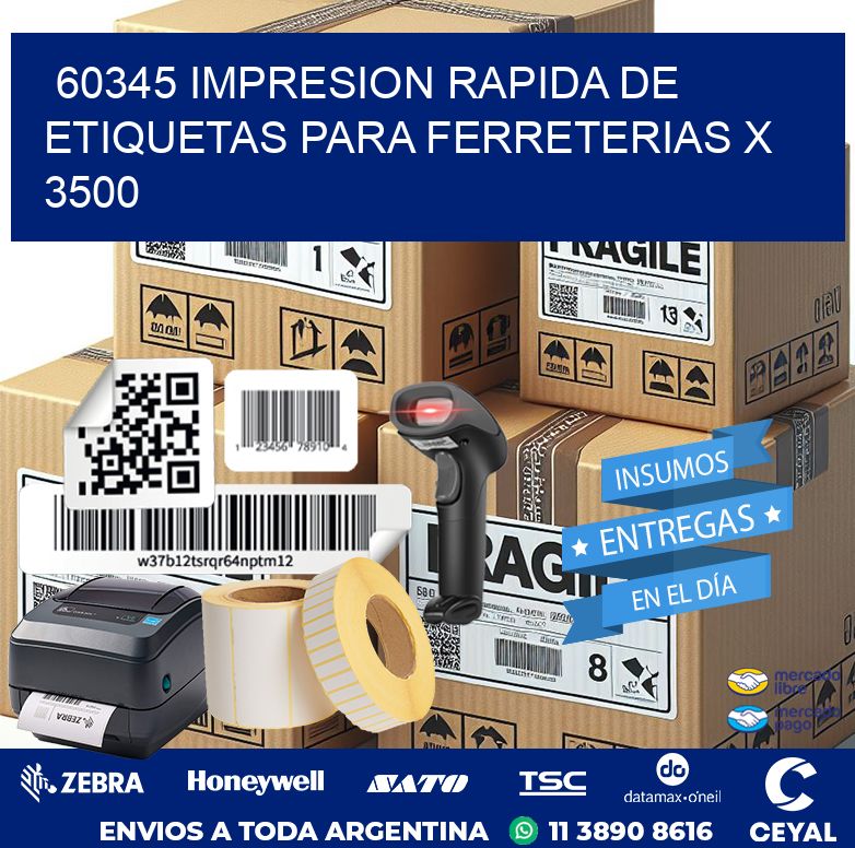 60345 IMPRESION RAPIDA DE ETIQUETAS PARA FERRETERIAS X 3500