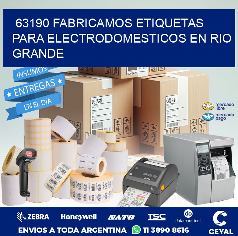 63190 FABRICAMOS ETIQUETAS PARA ELECTRODOMESTICOS EN RIO GRANDE