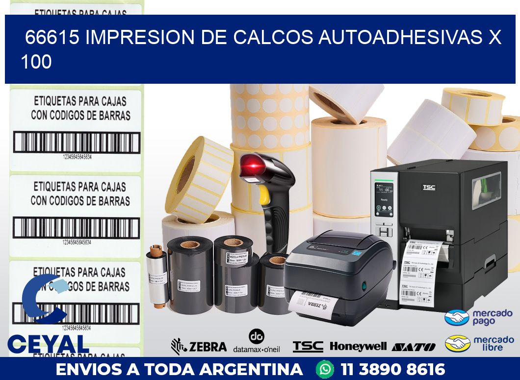 66615 IMPRESION DE CALCOS AUTOADHESIVAS X 100