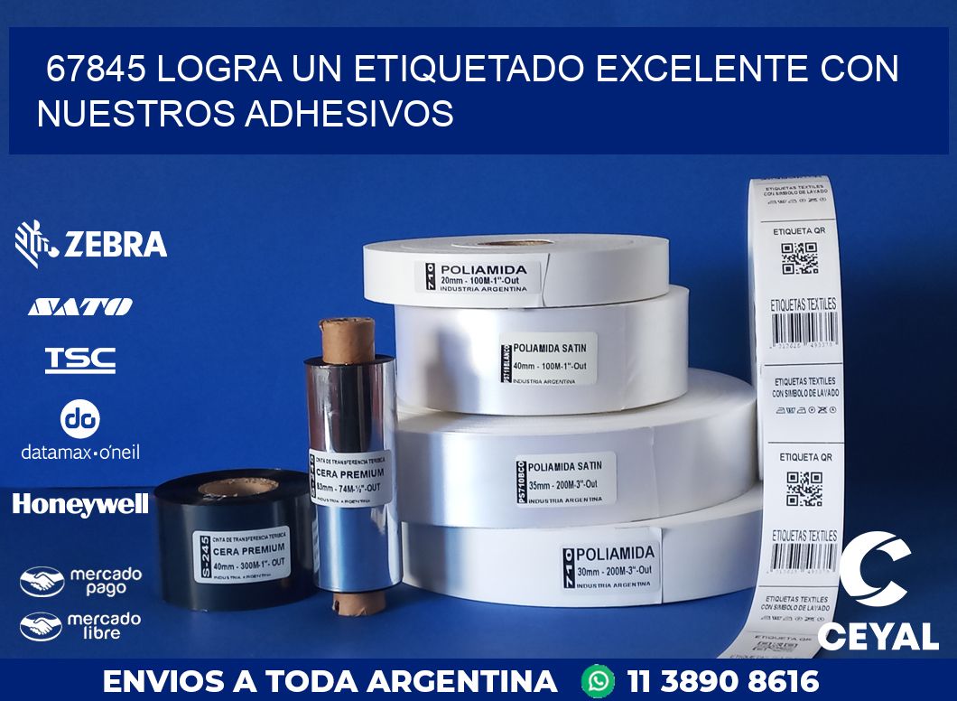 67845 LOGRA UN ETIQUETADO EXCELENTE CON NUESTROS ADHESIVOS