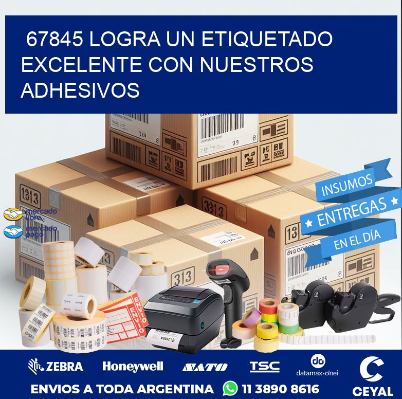 67845 LOGRA UN ETIQUETADO EXCELENTE CON NUESTROS ADHESIVOS