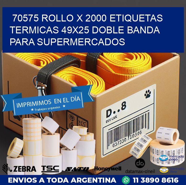 70575 ROLLO X 2000 ETIQUETAS TERMICAS 49X25 DOBLE BANDA PARA SUPERMERCADOS