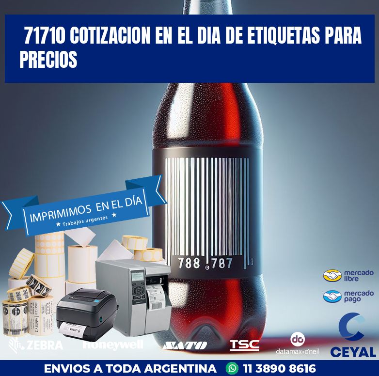 71710 COTIZACION EN EL DIA DE ETIQUETAS PARA PRECIOS
