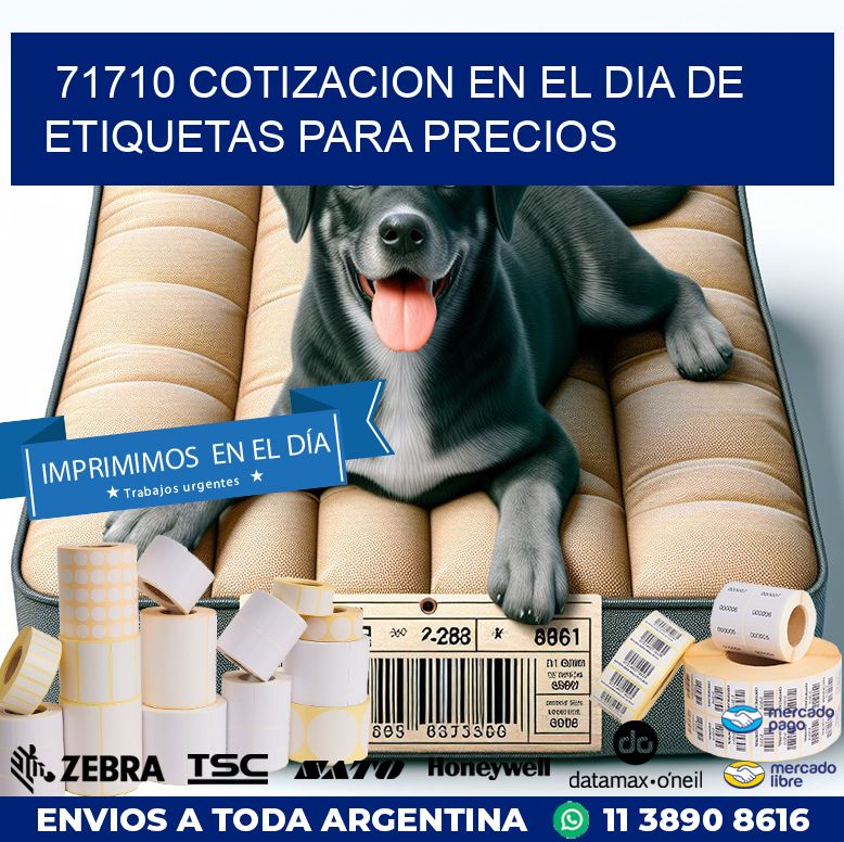 71710 COTIZACION EN EL DIA DE ETIQUETAS PARA PRECIOS