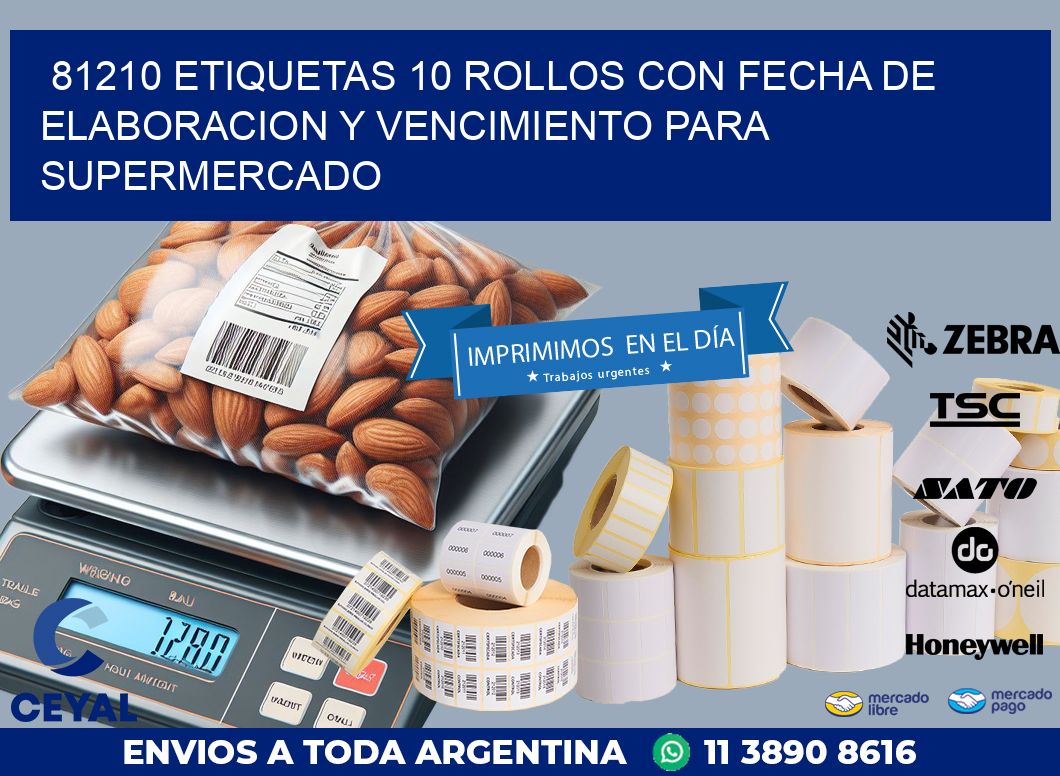 81210 ETIQUETAS 10 ROLLOS CON FECHA DE ELABORACION Y VENCIMIENTO PARA SUPERMERCADO