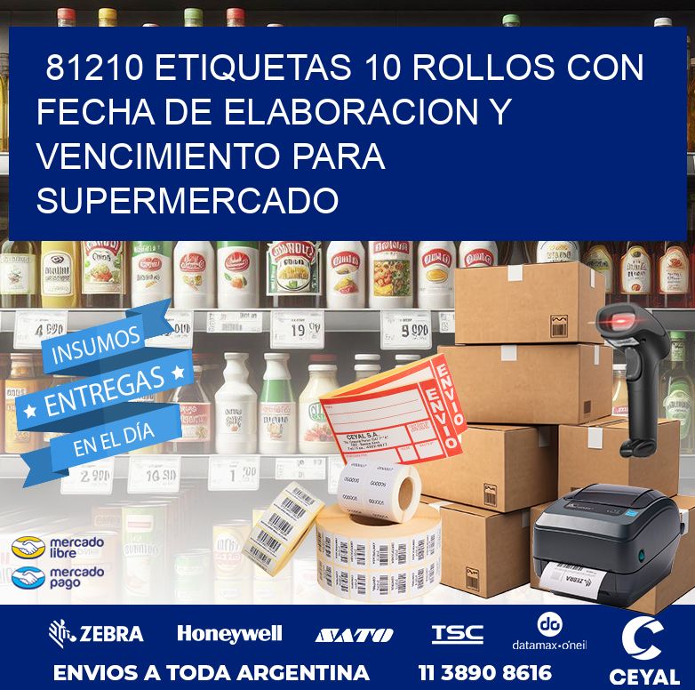 81210 ETIQUETAS 10 ROLLOS CON FECHA DE ELABORACION Y VENCIMIENTO PARA SUPERMERCADO