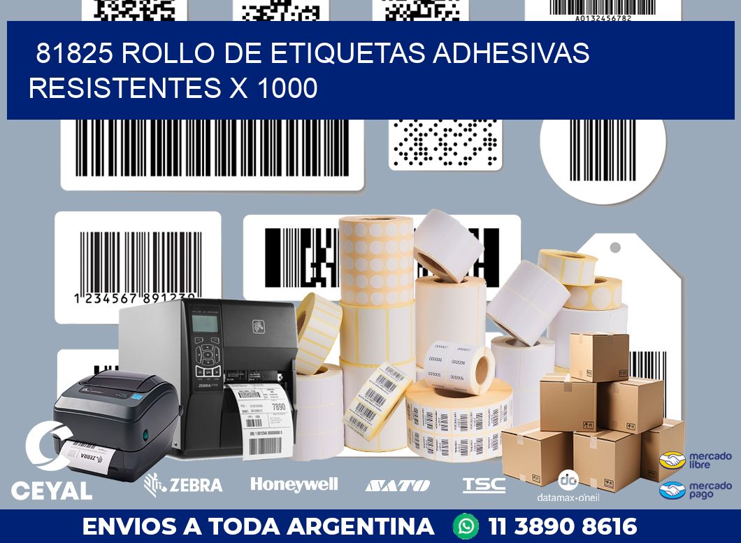81825 ROLLO DE ETIQUETAS ADHESIVAS RESISTENTES X 1000