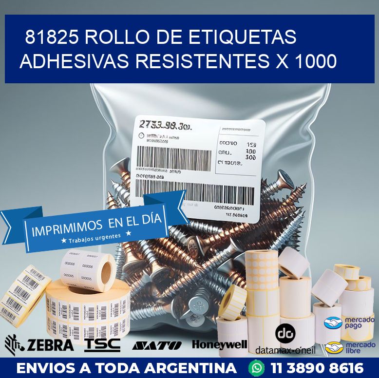 81825 ROLLO DE ETIQUETAS ADHESIVAS RESISTENTES X 1000