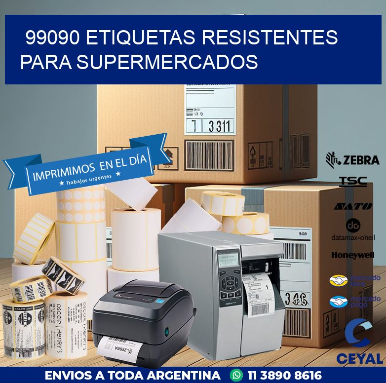 99090 ETIQUETAS RESISTENTES PARA SUPERMERCADOS