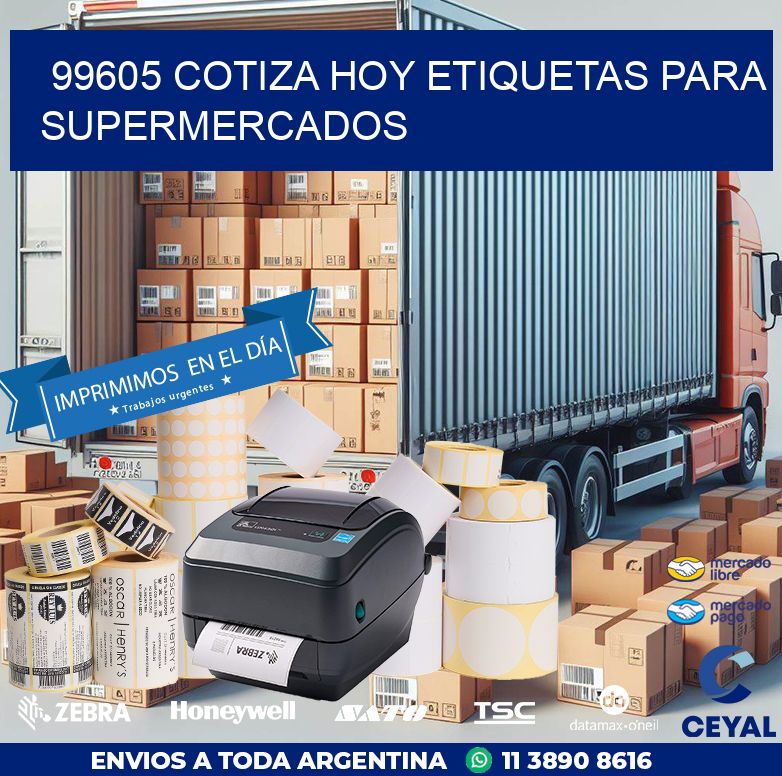 99605 COTIZA HOY ETIQUETAS PARA SUPERMERCADOS