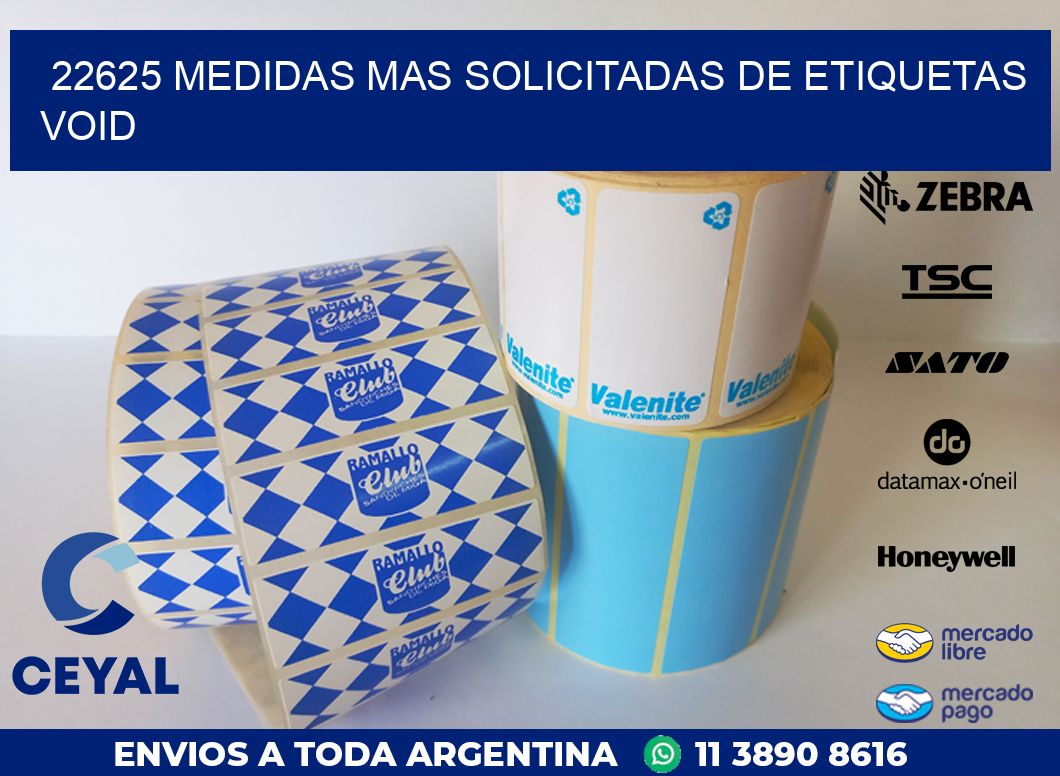 22625 MEDIDAS MAS SOLICITADAS DE ETIQUETAS VOID