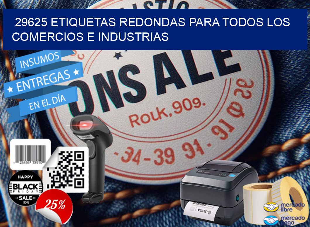 29625 ETIQUETAS REDONDAS PARA TODOS LOS COMERCIOS E INDUSTRIAS
