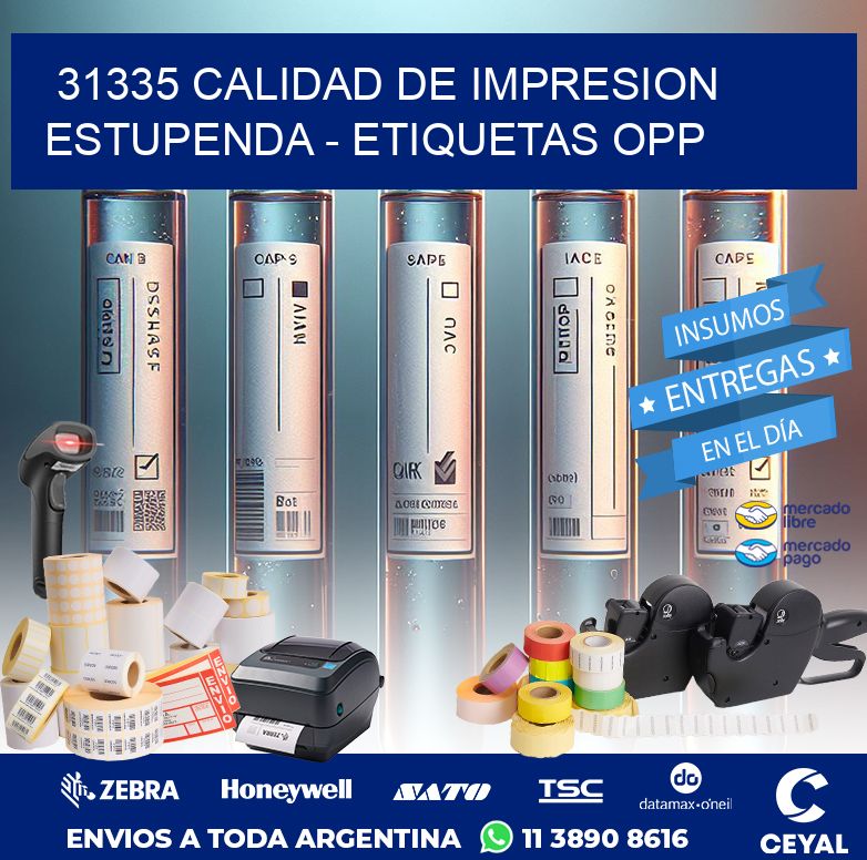 31335 CALIDAD DE IMPRESION ESTUPENDA - ETIQUETAS OPP