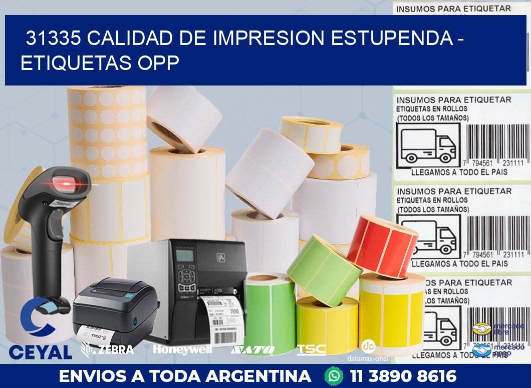 31335 CALIDAD DE IMPRESION ESTUPENDA – ETIQUETAS OPP