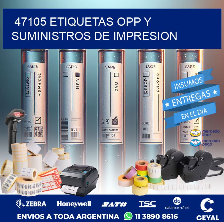 47105 ETIQUETAS OPP Y SUMINISTROS DE IMPRESION