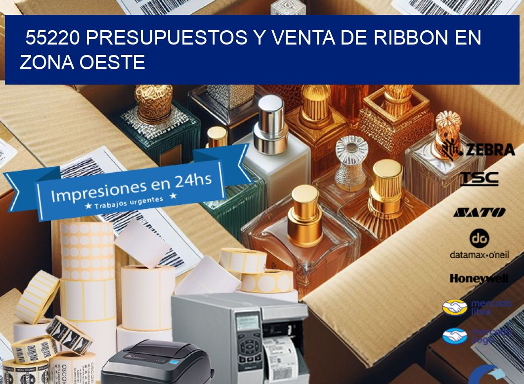 55220 PRESUPUESTOS Y VENTA DE RIBBON EN ZONA OESTE