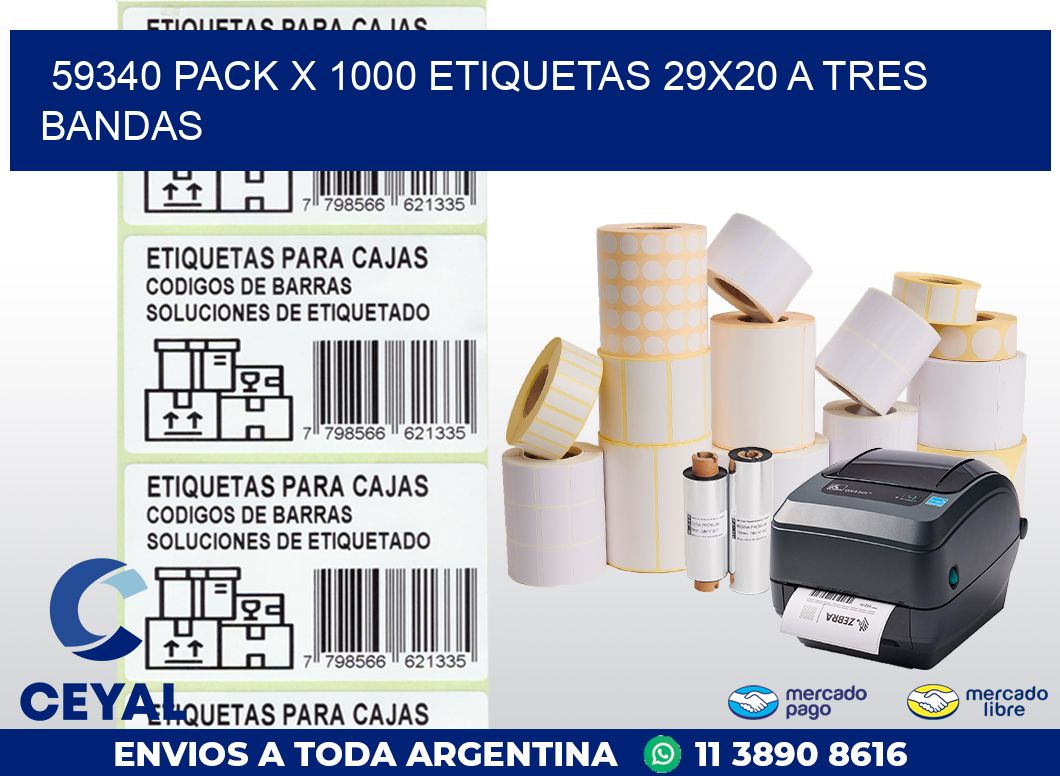 59340 PACK X 1000 ETIQUETAS 29X20 A TRES BANDAS