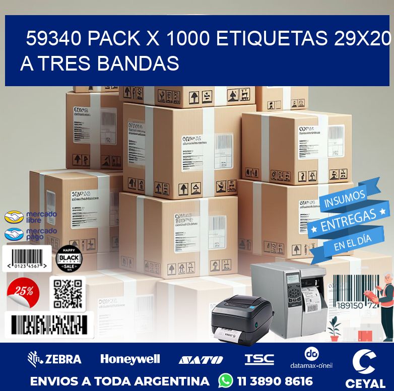 59340 PACK X 1000 ETIQUETAS 29X20 A TRES BANDAS
