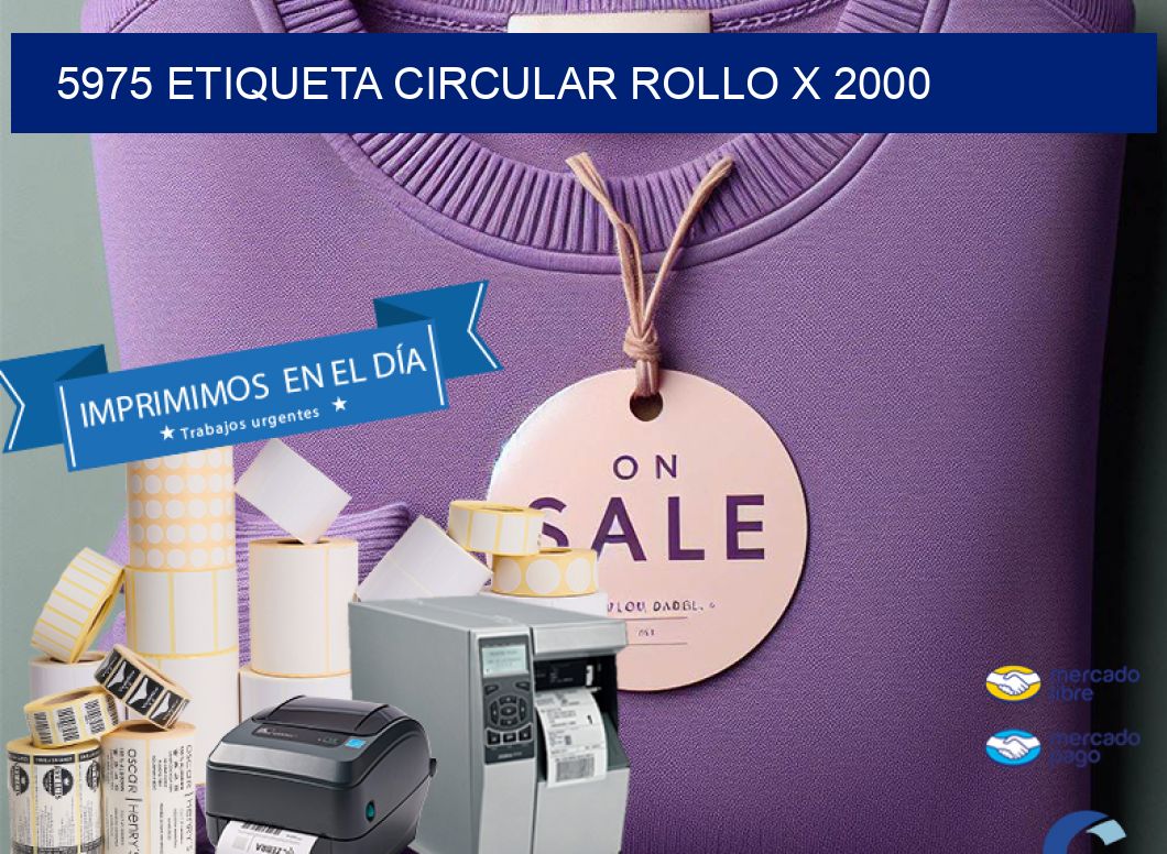 5975 ETIQUETA CIRCULAR ROLLO X 2000