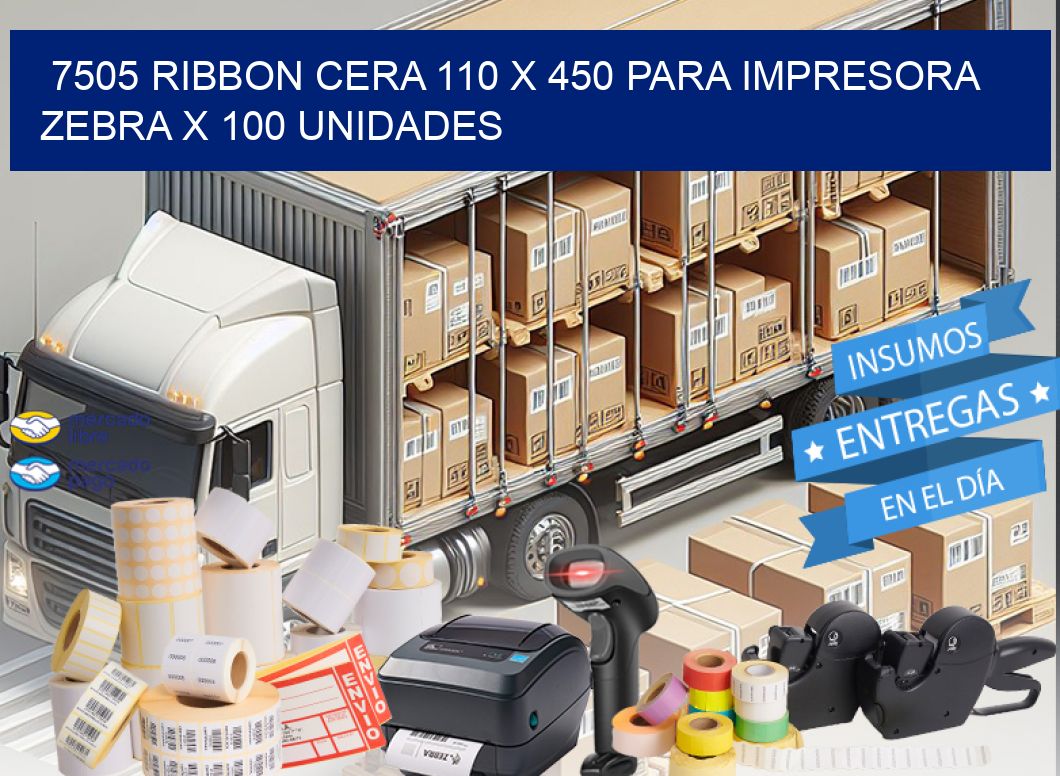 7505 RIBBON CERA 110 X 450 PARA IMPRESORA ZEBRA X 100 UNIDADES