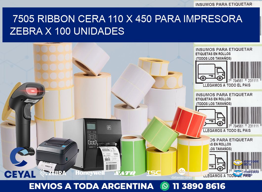 7505 RIBBON CERA 110 X 450 PARA IMPRESORA ZEBRA X 100 UNIDADES