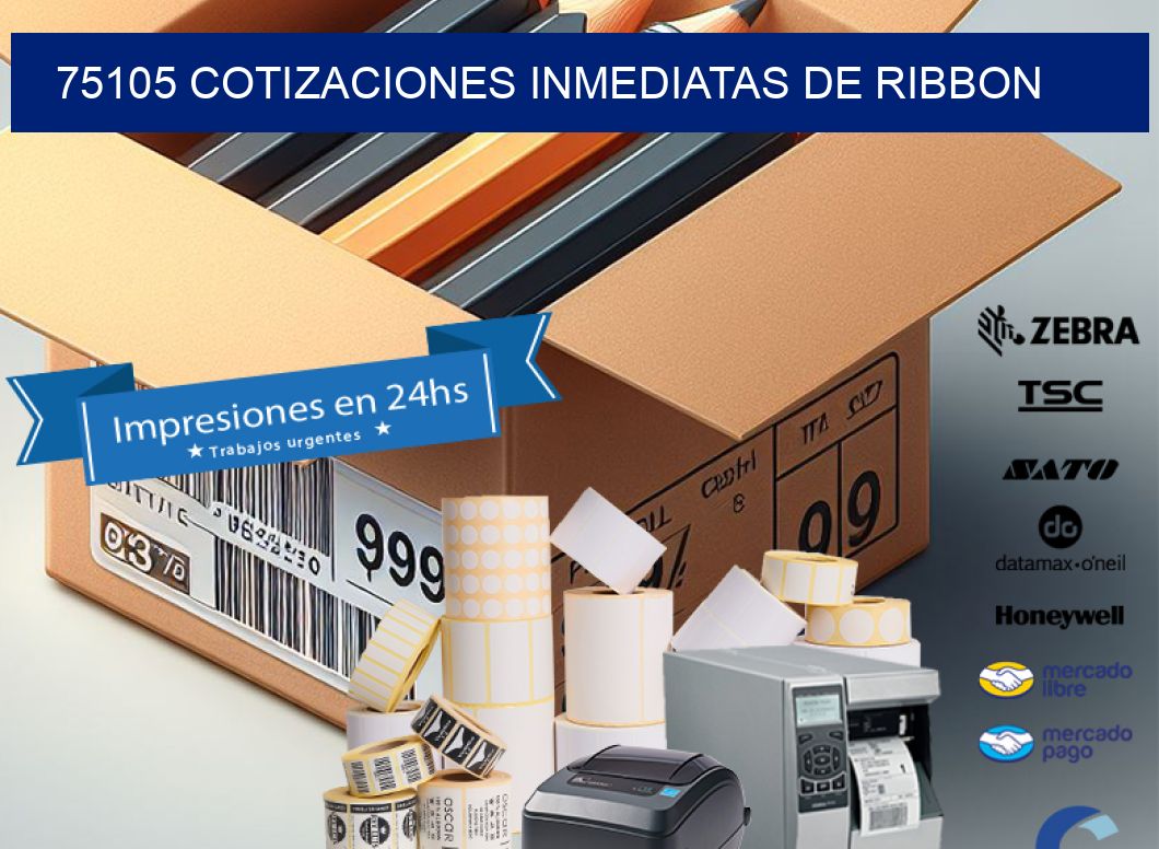 75105 COTIZACIONES INMEDIATAS DE RIBBON