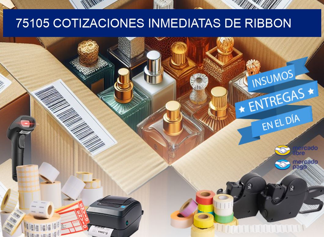 75105 COTIZACIONES INMEDIATAS DE RIBBON